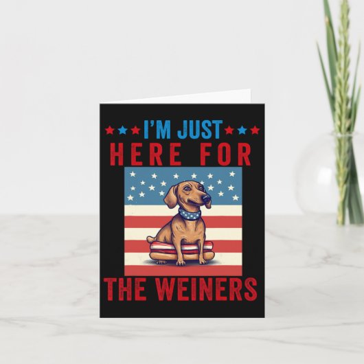 Ik ben hier voor Weiners Funny 4 juli Hot Dog S Kaart (Voorkant)
