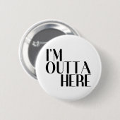 Ik ben hier weg Grappige afscheid Ronde Button 5,7 Cm (Voorkant /achterkant)