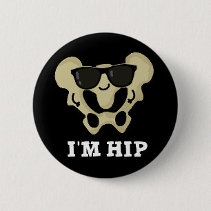 Ik ben Hip Funny Hipbone Anatomy Pun Dark BG Ronde Button 5,7 Cm