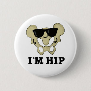 Ik ben Hip Funny Hipbone Anatomy Pun Ronde Button 5,7 Cm