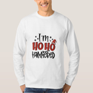 Ik ben Ho Ho Gehamerd Grappige Kerstmis Xmas Drin T-shirt