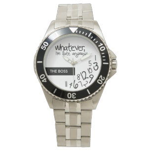 Ik ben hoe dan ook te laat horloge