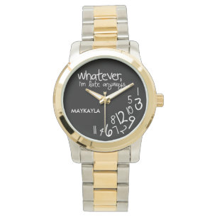 Ik ben hoe dan ook te laat horloge
