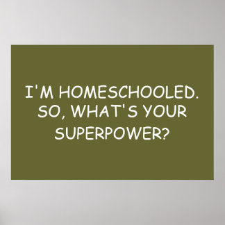 "Ik ben Homescholed. Wat is je Superpower?" Poster