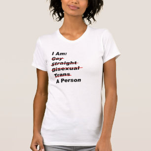 Ik ben homo, recht, biseksueel, Trans, een persoon T-shirt
