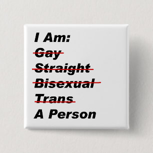 Ik ben homo, recht, biseksueel, Trans, een persoon Vierkante Button 5,1 Cm