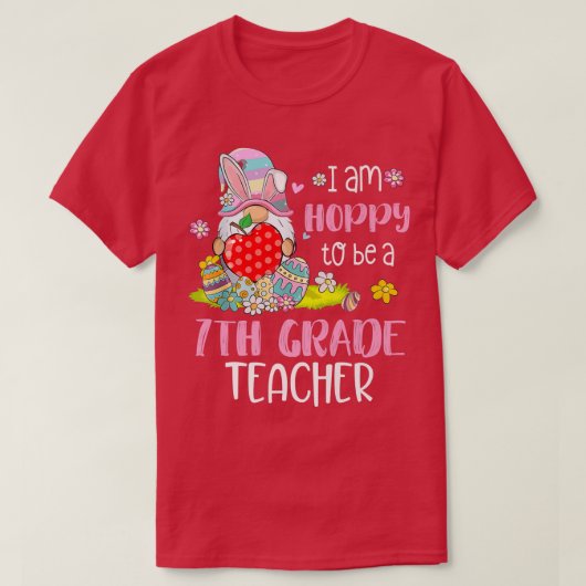 Ik ben hoppy om een 7e klas leraar Bunny Gnome E t T-shirt (Design voorkant)