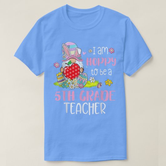 Ik ben hoppy om een vijfde klas leraar te zijn...  t-shirt (Design voorkant)