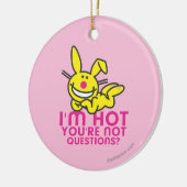 Ik ben Hot Je bent niet Keramisch Ornament (Links)