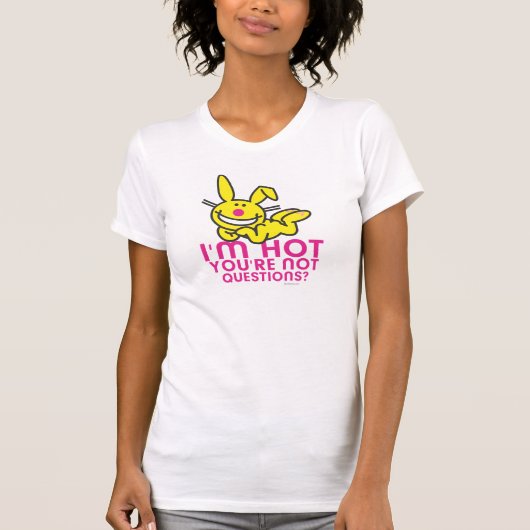 Ik ben Hot Je bent niet T-shirt (Voorkant)
