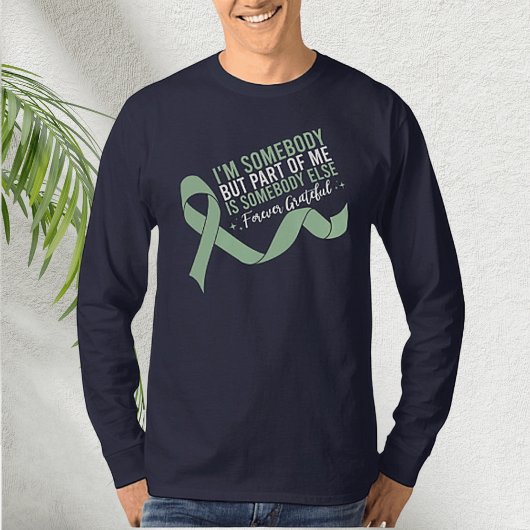 Ik ben iemand die orgaantransplantatie heeft overl t-shirt