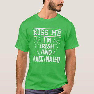 Ik ben Iers en gevaccineerd op St Patrick's Day T-shirt