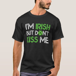 Ik ben Iers, maar niet kus, grappig St Patrick's D T-shirt