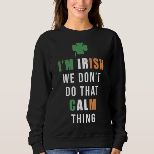 Ik ben Iers We doen dat kalm niet van St Patrick. Trui (Voorkant)