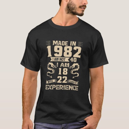 Ik ben in 1982 niet 60, ik ben 1822 ervaring. t-shirt (Voorkant)