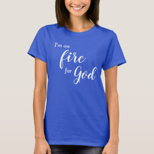 Ik ben in brand voor God T-shirt