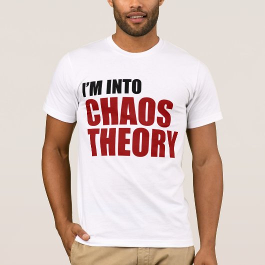 Ik ben in Chaos Theory T-shirt (Voorkant)