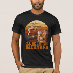 Ik ben in de achtertuin, grappige bourbon-sigarenl t-shirt