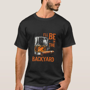 IK BEN IN DE ACHTERTUIN Whiskey sigaar T-shirt