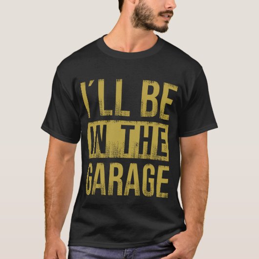 Ik ben in de garage - monteur t-shirt (Voorkant)