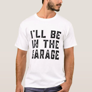 Ik ben in de garageauto-Mechanic Funny Fathers D T-shirt