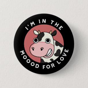 Ik ben in de Moood for Love Funny Koe Pun Dark BG Ronde Button 5,7 Cm