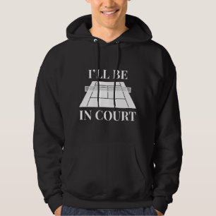Ik ben in de rechtbank hoodie