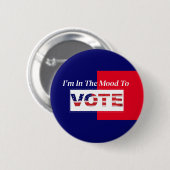 Ik ben in de stemming om te stemmen ronde button 5,7 cm (Voorkant /achterkant)