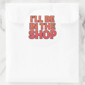 IK BEN IN DE WINKEL – Sticker met dikke letters (Tas)