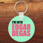 Ik ben in Edgar Degas Sleutelhanger (Voorkant)