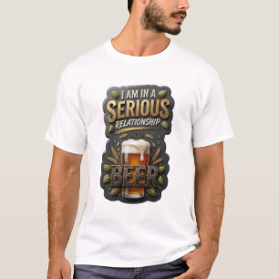 IK BEN IN EEN SERIEUZE RELATIE MET BIER T-SHIRT