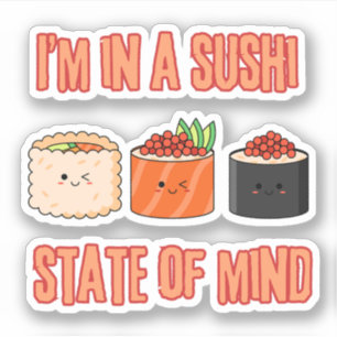 Ik ben in een sushi gemoedstoestand - Chill Sushi Sticker