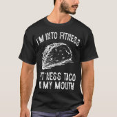 ik ben in fitness - fit taco in mijn mond t-shirt (Voorkant)