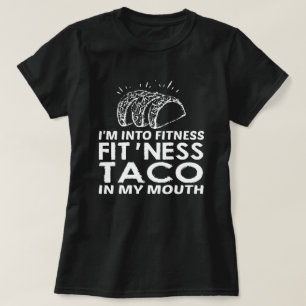 Ik ben in fitness (fitness taco in mijn mond) grap t-shirt