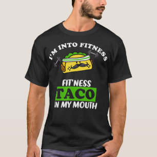 Ik ben in Fitness Fit'ness Taco in mijn mond, grap T-shirt