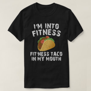 IK BEN IN FITNESS Fitness Taco in mijn mond T-shirt