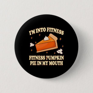 Ik ben in fitness pompoentaart in mijn mond grappi ronde button 5,7 cm