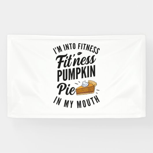 Ik ben in Fitness Pumpkin Pie in m'n mond grappige Spandoek (Horizontaal)
