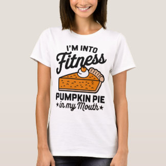 "Ik ben in Fitness - Pumpkin Pie in My Mouth Gym T-shirt