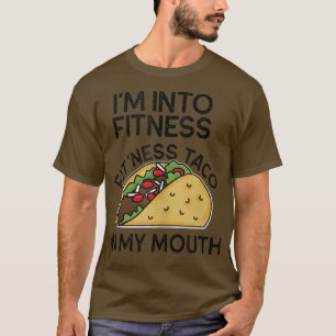 Ik ben in Fitness Taco in mijn mond grappige tacos T-shirt
