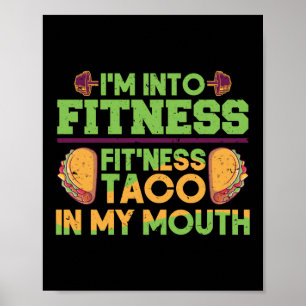 Ik ben in Fitness Taco in mijn mond grappige uitlo Poster
