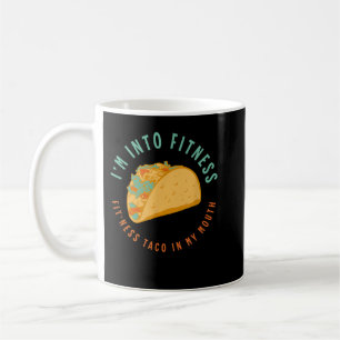 IK BEN IN FITNESS TACO in mijn mond Tacos Mexican Koffiemok