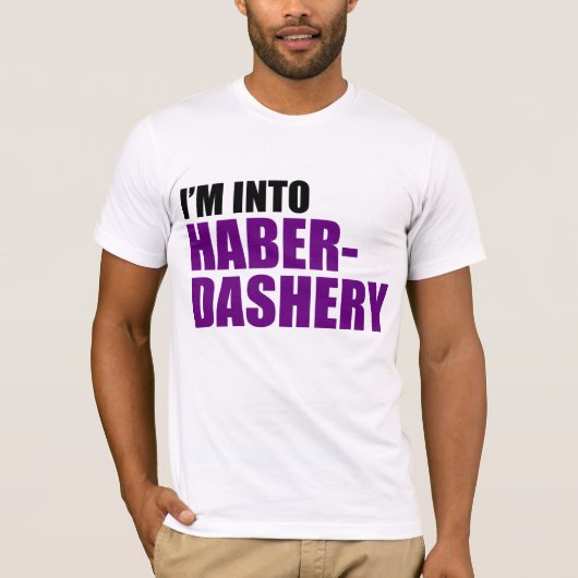 Ik ben in Haberdashery T-shirt (Voorkant)