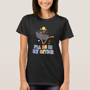 Ik ben in mijn Kantoor Gardener Costumes voor Gard T-shirt