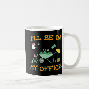 Ik ben in mijn Kantoor Gardening Fun Gardener Gift Koffiemok