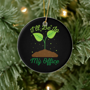 Ik ben in mijn kantoor Grappig tuinieren Tuinliefh Keramisch Ornament
