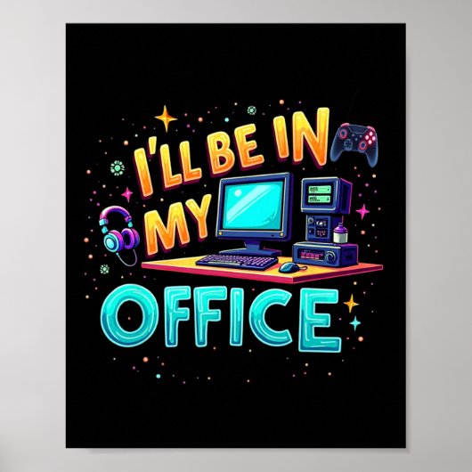 Ik ben in mijn kantoor - Pc-gamende hardware nerd Poster (Voorkant)