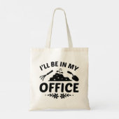 Ik ben in mijn kantoor tote bag (Achterkant)