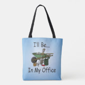 Ik ben in mijn Kantoor tuin Tote Bag (Achterkant)