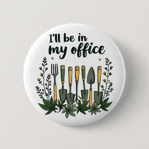 Ik ben in mijn kantoor Tuinman Funny Tuinieren  Ronde Button 5,7 Cm